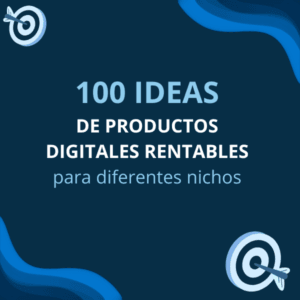 100 Ideas de Productos Digitales Rentables Para Diferentes Nichos