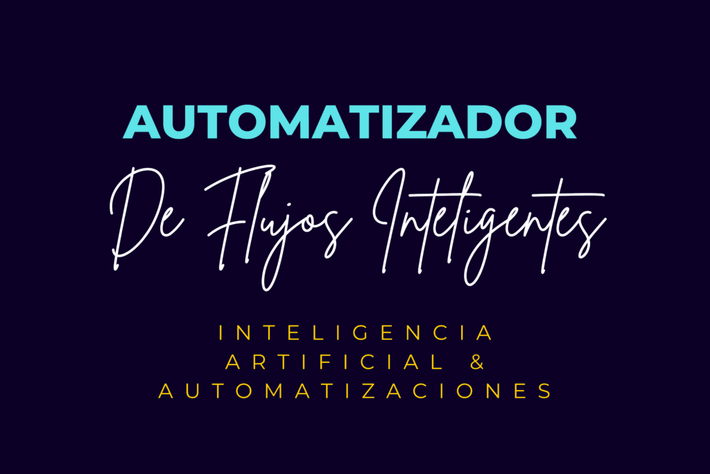 Automatizador de Flujos Inteligentes